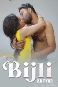Bijli Ka Pyar (2025) MoodX Hindi Hot Short Film